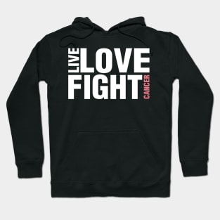 'Live. Love. Fight Cancer' Cancer Awareness Shirt Hoodie